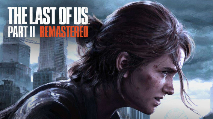 The Last of Us™ Part II Remastered